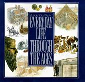 Everyday Life Through the Ages Everyday Life Through the Ages