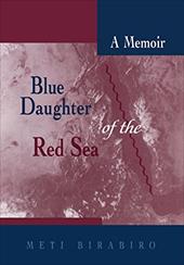 Blue Daughter of the Red Sea: A Memoir Blue Daughter of the Red Sea: A Memoir