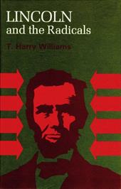 Lincoln and the Radicals Lincoln and the Radicals