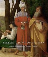 Bellini, Giorgione, Titian: And the Renaissance of Venetian Painting
