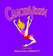 Cancer Vixen: A True Story Cancer Vixen: A True Story