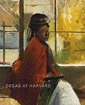 Degas at Harvard Degas at Harvard