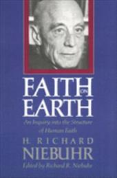 Faith on Earth: An Inquiry Into the Structure of Human Faith Faith on Earth: An Inquiry Into the Structure of Human Faith