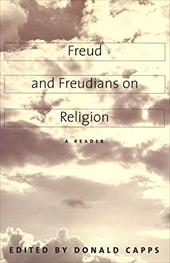 Freud and Freudians on Religion: A Reader Freud and Freudians on Religion: A Reader