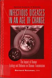 Infectious Diseases in an Age of Change: The Impact of Human Ecology & Behavior on Disease Transmission Infectious Diseases in an Age of Change: The Impact of Human Ecology & Behavior on Disease Transmission