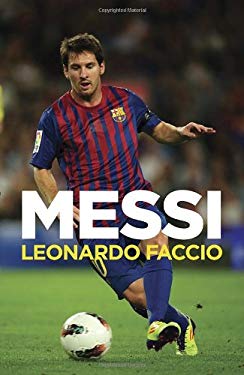 Messi A Biography By Leonardo Faccio | messi by leonardo faccio reviews description more Messi A Biography By Leonardo Faccio | messi by leonardo faccio reviews description more