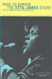 Rage to Survive: The Etta James Story Rage to Survive: The Etta James Story