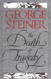 The Death of Tragedy The Death of Tragedy