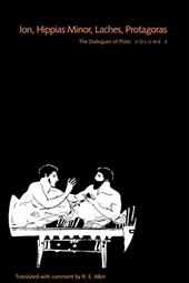 The Dialogues of Plato, Volume 3: Ion, Hippias Minor, Laches, Protagoras The Dialogues of Plato, Volume 3: Ion, Hippias Minor, Laches, Protagoras