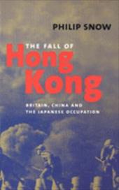 The Fall of Hong Kong: Britain, China, and the Japanese Occupation The Fall of Hong Kong: Britain, China, and the Japanese Occupation