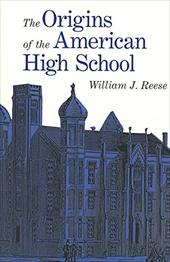 The Origins of the American High School The Origins of the American High School
