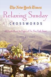 The New York Times Relaxing Sunday Crosswords: 75 Puzzles from the Pages of the New York Times The New York Times Relaxing Sunday Crosswords: 75 Puzzles from the Pages of the New York Times