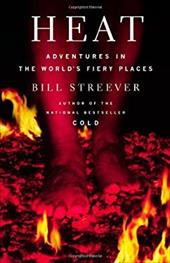 Heat: Adventures in the World's Fiery Places Heat: Adventures in the World's Fiery Places
