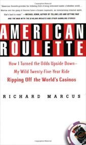 American Roulette: How I Turned the Odds Upside Down---My Wild Twenty-Five-Year Ride Ripping Off the World's Casinos American Roulette: How I Turned the Odds Upside Down---My Wild Twenty-Five-Year Ride Ripping Off the World's Casinos