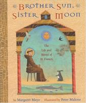 Brother Sun, Sister Moon: The Life and Stories of St. Francis Brother Sun, Sister Moon: The Life and Stories of St. Francis