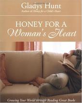 Honey for a Woman's Heart: Growing Your World Through Reading Great Books Honey for a Woman's Heart: Growing Your World Through Reading Great Books