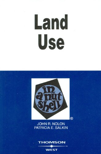 Land Use in a Nutshell (In a Nutshell (West Publishing)) John R. Nolon and Patricia E. Salkin