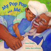 My Pop Pop and Me My Pop Pop and Me