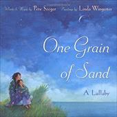 One Grain of Sand: A Lullaby One Grain of Sand: A Lullaby