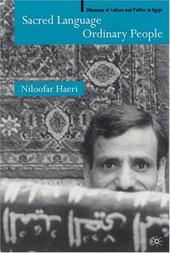 Sacred Language, Ordinary People: Dilemmas of Culture and Politics in Egypt Sacred Language, Ordinary People: Dilemmas of Culture and Politics in Egypt