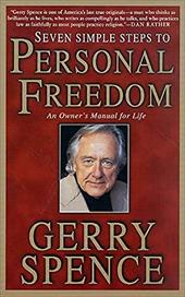 Seven Simple Steps to Personal Freedom: An Owner's Manual for Life Seven Simple Steps to Personal Freedom: An Owner's Manual for Life