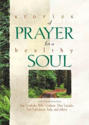 Stories of Prayer for a Healthy Soul Christine M. Anderson, Billy Graham and Jim Cymbala