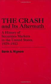The Crash and Its Aftermath: A History of Securities Markets in the United States, 1929-1933