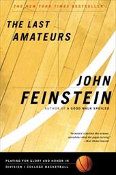 The Last Amateurs: Playing for Glory and Honor in Division I College Basketball The Last Amateurs: Playing for Glory and Honor in Division I College Basketball