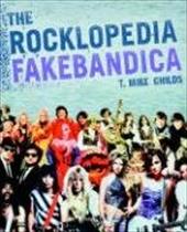The Rocklopedia Fakebandica The Rocklopedia Fakebandica