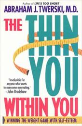 The Thin You Within You: Winning the Weight Game with Self-Esteem The Thin You Within You: Winning the Weight Game with Self-Esteem