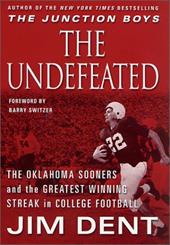 The Undefeated: The Oklahoma Sooners and the Greatest Winning Streak in College Football The Undefeated: The Oklahoma Sooners and the Greatest Winning Streak in College Football