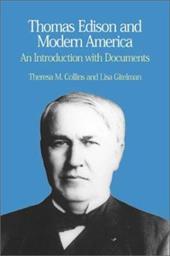 Thomas Edison and Modern America: A Brief History with Documents Thomas Edison and Modern America: A Brief History with Documents