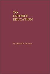 To Enforce Education: A History of the Founding Years of the United States Office of Education To Enforce Education: A History of the Founding Years of the United States Office of Education