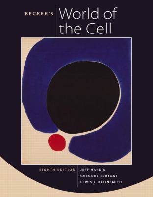 Becker's World of the Cell (8th Edition) Jeff Hardin, Gregory Paul Bertoni and Lewis J. Kleinsmith