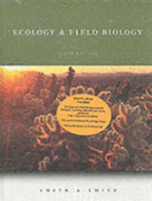 Ecology and Field Biology: Hands-On Field Package (6th Edition) Robert L. Smith and Thomas M. Smith