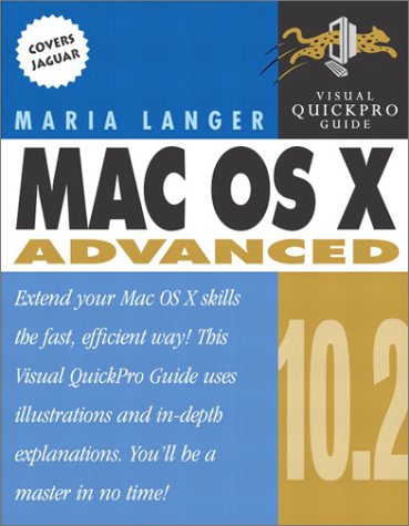 Mac OS X 10.2 Advanced: Visual QuickPro Guide Maria Langer