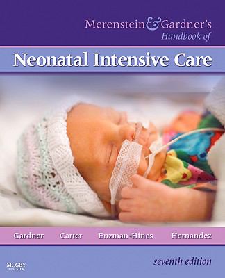 MERENSTEIN & GARDNER HANDBOOK OF NEONATAL INTENSIVE CARE - 7TH EDITION