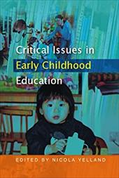 Critical Issues in Early Childhood Education Critical Issues in Early Childhood Education