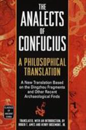The Analects of Confucius: A Philosophical Translation The Analects of Confucius: A Philosophical Translation