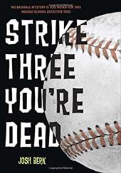 Strike Three, You're Dead Strike Three, You're Dead