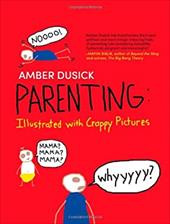 Parenting: Illustrated with Crappy Pictures Parenting: Illustrated with Crappy Pictures