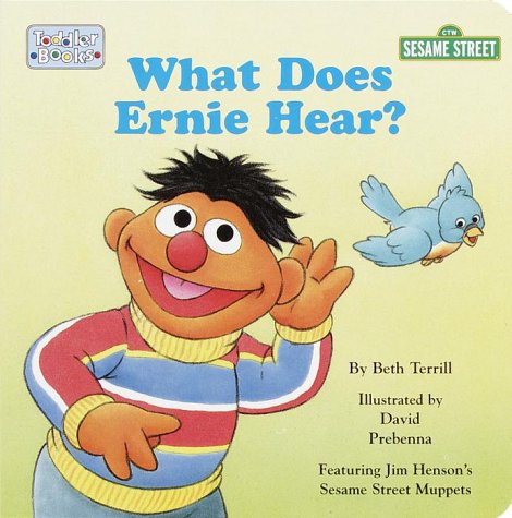 What Does Ernie Hear? (Toddler Board Book) David Prebenna
