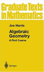 Algebraic Geometry: A First Course Algebraic Geometry: A First Course