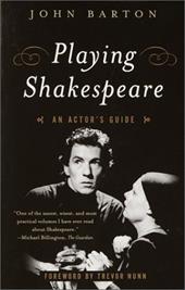 Playing Shakespeare: An Actor's Guide Playing Shakespeare: An Actor's Guide