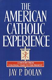 The American Catholic Experience The American Catholic Experience