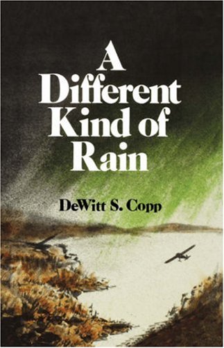 Copp Different Kind of Rain DeWitt S. Copp