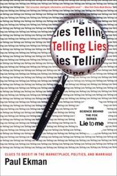 Telling Lies: Clues to Deceit in the Marketplace, Politics, and Marriage Telling Lies: Clues to Deceit in the Marketplace, Politics, and Marriage