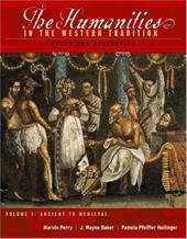 The Humanities in the Western Tradition Volume I: Ideas and Aesthetics The Humanities in the Western Tradition Volume I: Ideas and Aesthetics