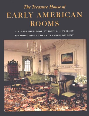 The Treasure House of Early American Rooms John A. Du Pont, Henry F. Sweeney