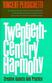 Twentieth-Century Harmony: Creative Aspects and Practice Twentieth-Century Harmony: Creative Aspects and Practice